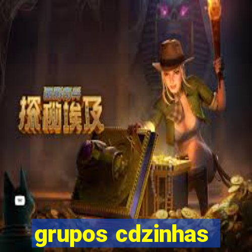 grupos cdzinhas